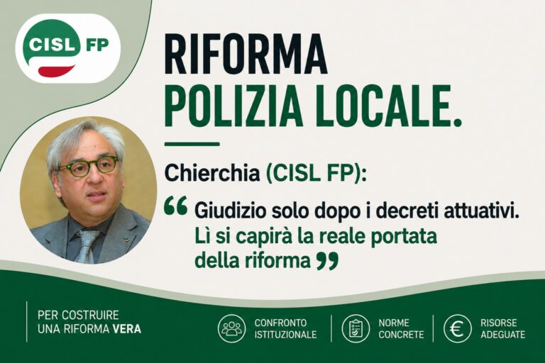 Riforma Polizia Locale, CISL FP: “Decisivi i decreti attuativi per il futuro del comparto”